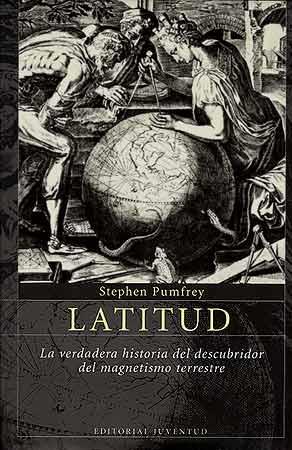 LATITUD. LA VERDADERA HISTORIA DEL DESCUBRIDOR DEL MAGNETISM | 9788426135841 | PUMFREY, STEPHEN | Llibreria L'Illa - Llibreria Online de Mollet - Comprar llibres online