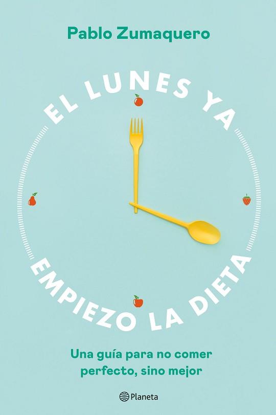 LUNES YA EMPIEZO LA DIETA, EL | 9788408263036 | ZUMAQUERO, PABLO | Llibreria L'Illa - Llibreria Online de Mollet - Comprar llibres online