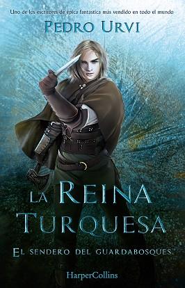 REINA TURQUESA (EL SENDERO DEL GUARDABOSQUES, LIBRO 8) | 9788419883179 | URVI, PEDRO | Llibreria L'Illa - Llibreria Online de Mollet - Comprar llibres online