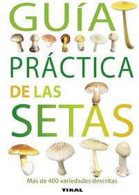 GUIA PRACTICA DE LAS SETAS | 9788492678167 | MASSART, FRANCIS | Llibreria L'Illa - Llibreria Online de Mollet - Comprar llibres online