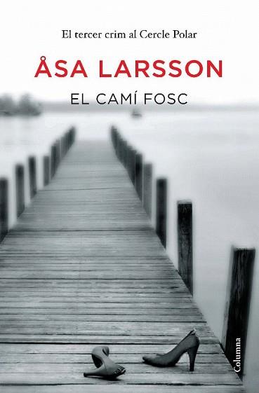 CAMÍ FOSC, EL | 9788466413176 | LARSSON, ASA | Llibreria L'Illa - Llibreria Online de Mollet - Comprar llibres online