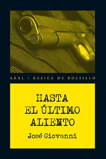 HASTA EL ÚLTIMO ALIENTO | 9788446039662 | GIOVANNI, JOSÉ | Llibreria L'Illa - Llibreria Online de Mollet - Comprar llibres online