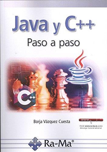 JAVA Y C++ PASO A PASO | 9788499647234 | VÁZQUEZ CUESTA, BORJA | Llibreria L'Illa - Llibreria Online de Mollet - Comprar llibres online