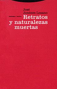 RETRATOS Y NATURALEZAS MUERTAS | 9788481644258 | JIMENEZ LOZANO, JOSE | Llibreria L'Illa - Llibreria Online de Mollet - Comprar llibres online