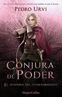 CONJURA DE PODER: (EL SENDERO DEL GUARDABOSQUES, LIBRO 9) | 9788410021938 | URVI, PEDRO | Llibreria L'Illa - Llibreria Online de Mollet - Comprar llibres online