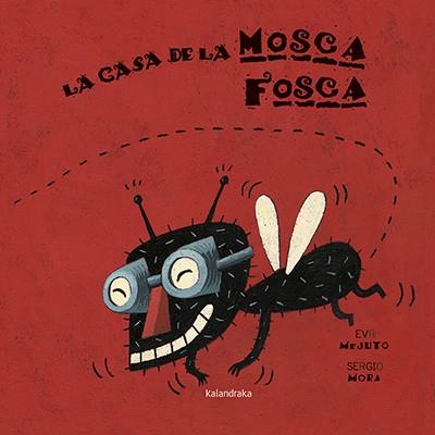 CASA DE LA MOSCA FOSCA | 9788416804238 | MEJUTO, EVA | Llibreria L'Illa - Llibreria Online de Mollet - Comprar llibres online