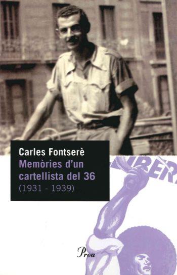 MEMORIES D'UN CARTELLISTA DEL 36 (1931-1939) | 9788484379102 | FONTSERE, CARLES | Llibreria L'Illa - Llibreria Online de Mollet - Comprar llibres online