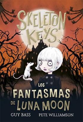 SKELETON KEYS 2. LOS FANTASMAS DE LUNA MOON | 9788424666958 | BASS, GUY | Llibreria L'Illa - Llibreria Online de Mollet - Comprar llibres online