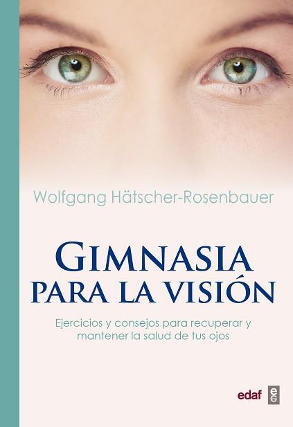 GIMNASIA PARA LA VISIÓN | 9788441438149 | HÄTSCHER-ROSENBAUER, WOLFGANG | Llibreria L'Illa - Llibreria Online de Mollet - Comprar llibres online