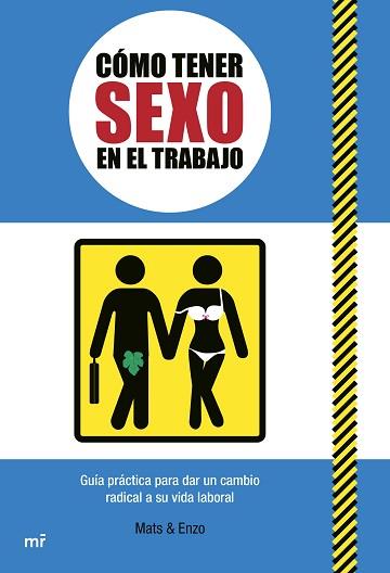 CÓMO TENER SEXO EN EL TRABAJO | 9788427050105 | MATS & ENZO | Llibreria L'Illa - Llibreria Online de Mollet - Comprar llibres online