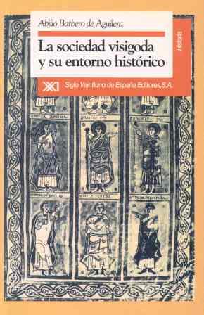 SOCIEDAD VISIGODA Y SU ENTORNO HISTORICO, LA | 9788432307553 | Barbero de Aguilera, Abilio | Llibreria L'Illa - Llibreria Online de Mollet - Comprar llibres online