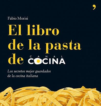 LIBRO DE LA PASTA DE COCINA, EL | 9788484608080 | CANAL COCINA / FABIO MORISI | Llibreria L'Illa - Llibreria Online de Mollet - Comprar llibres online