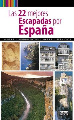 22 MEJORES ESCAPADAS POR ESPAÑA, LAS | 9788403510685 | VARIOS AUTORES | Llibreria L'Illa - Llibreria Online de Mollet - Comprar llibres online