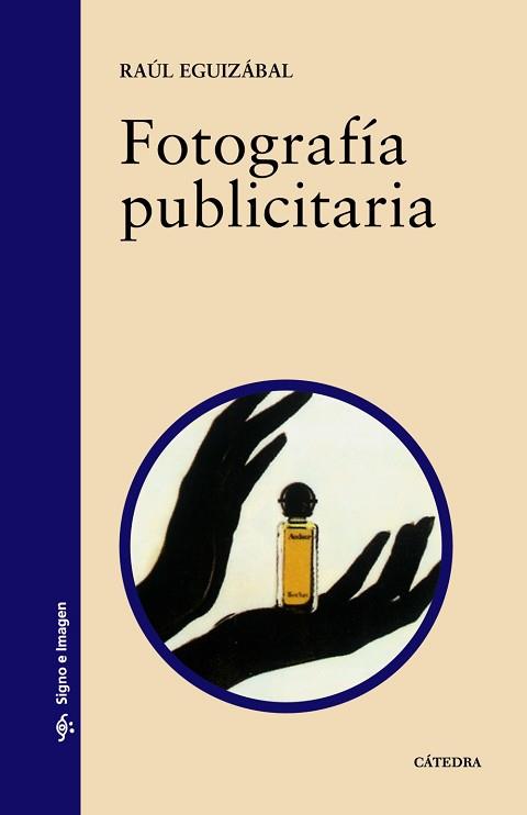 FOTOGRAFIA PUBLICITARIA | 9788437619194 | EGUIZABAL, RAUL | Llibreria L'Illa - Llibreria Online de Mollet - Comprar llibres online