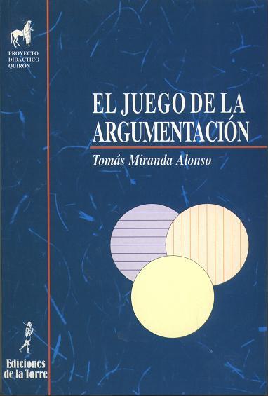 JUEGO DE LA ARGUMENTACION, EL | 9788479601126 | MIRANDA ALONSO, TOMAS | Llibreria L'Illa - Llibreria Online de Mollet - Comprar llibres online