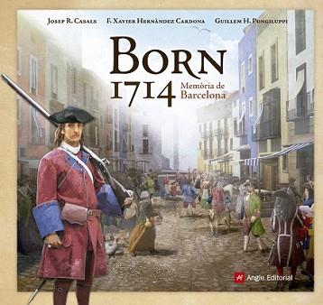 BORN 1714 | 9788416139095 | HERNÀNDEZ CARDONA, F. XAVIER/CASALS, JOSEP R. | Llibreria L'Illa - Llibreria Online de Mollet - Comprar llibres online