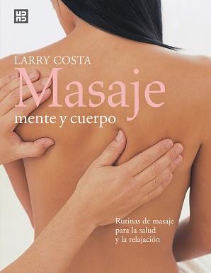 MASAJE MENTE Y CUERPO | 9788489840584 | COSTA, LARRY | Llibreria L'Illa - Llibreria Online de Mollet - Comprar llibres online