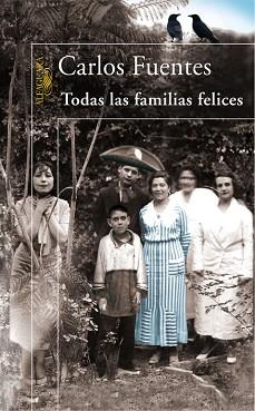 TODAS LAS FAMILIAS FELICES | 9788420470832 | FUENTES, CARLOS (1928- ) | Llibreria L'Illa - Llibreria Online de Mollet - Comprar llibres online