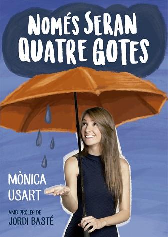 NOMÉS SERAN QUATRE GOTES | 9788416670130 | USART, MÒNICA | Llibreria L'Illa - Llibreria Online de Mollet - Comprar llibres online