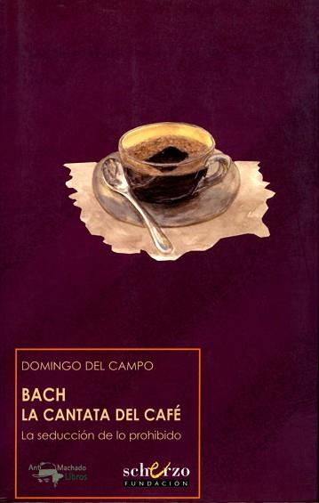 BACH LA CANTATA DEL CAFE | 9788477744429 | DEL CAMPO, DOMINGO | Llibreria L'Illa - Llibreria Online de Mollet - Comprar llibres online