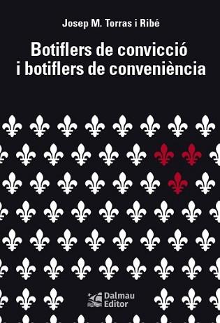 BOTIFLERS DE CONVICCIÓ I BOTIFLERS DE CONVENIÈNCIA | 9788423208982 | TORRAS I RIBÉ, JOSEP M. | Llibreria L'Illa - Llibreria Online de Mollet - Comprar llibres online