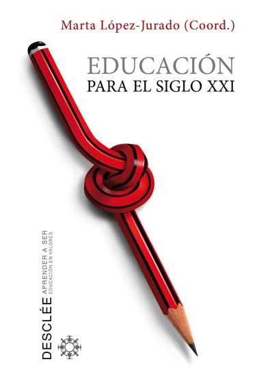 EDUCACION PARA EL SIGLO XXI | 9788433025005 | LOPEZ-JURADO,MARTA (COORD.) | Llibreria L'Illa - Llibreria Online de Mollet - Comprar llibres online