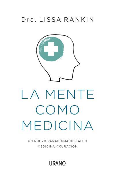 MENTE COMO MEDICINA, LA | 9788479538651 | RANKIN, LISSA | Llibreria L'Illa - Llibreria Online de Mollet - Comprar llibres online