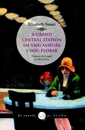 A GRAND CENTRAL STATION EM VAIG ASSEURE I VAIG PLORAR | 9788483306666 | SMART, ELIZABETH | Llibreria L'Illa - Llibreria Online de Mollet - Comprar llibres online