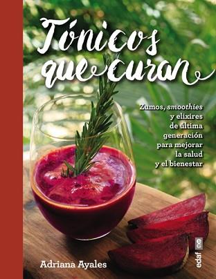 TÓNICOS QUE CURAN | 9788441437852 | AYALES, ADRIANA | Llibreria L'Illa - Llibreria Online de Mollet - Comprar llibres online