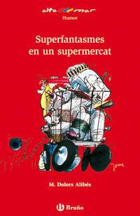 SUPERFANTASMES EN UN SUPERMERCAT | 9788421697030 | ALIBES, M.DOLORS | Llibreria L'Illa - Llibreria Online de Mollet - Comprar llibres online