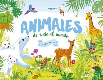 ANIMALES DE TODO EL MUNDO | 9788408170587 | NILLE, PEGGY | Llibreria L'Illa - Llibreria Online de Mollet - Comprar llibres online