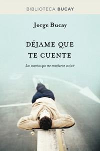 DÉJAME QUE TE CUENTE | 9788492981878 | BUCAY, JORGE | Llibreria L'Illa - Llibreria Online de Mollet - Comprar llibres online