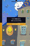 MIRADA DE LA LLUNA, LA | 9788424682200 | CELA I OLLE, JAUME | Llibreria L'Illa - Llibreria Online de Mollet - Comprar llibres online