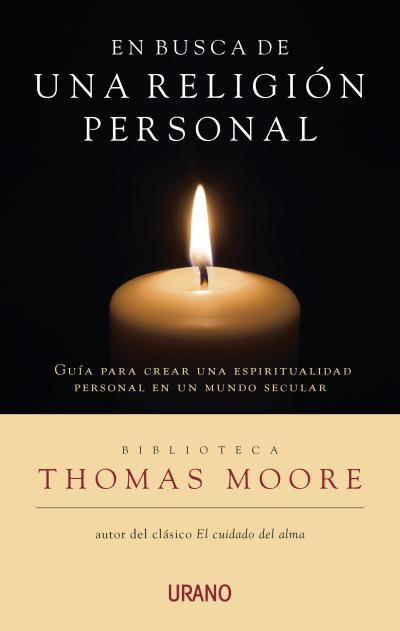 EN BUSCA DE UNA RELIGIÓN PERSONAL | 9788479538705 | MOORE, THOMAS | Llibreria L'Illa - Llibreria Online de Mollet - Comprar llibres online