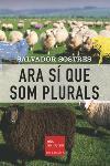 ARA SI QUE SOM PLURALS | 9788466404402 | SOSTRES, SALVADOR | Llibreria L'Illa - Llibreria Online de Mollet - Comprar llibres online