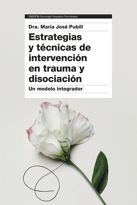 ESTRATEGIAS Y TÉCNICAS DE INTERVENCIÓN EN TRAUMA Y DISOCIACIÓN | 9788449340390 | PUBILL, MARÍA JOSÉ | Llibreria L'Illa - Llibreria Online de Mollet - Comprar llibres online