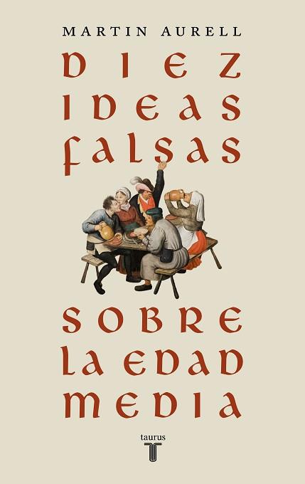 DIEZ IDEAS FALSAS SOBRE LA EDAD MEDIA | 9788430626939 | AURELL, MARTIN