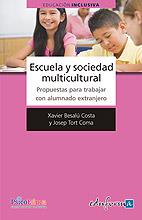 ESCUELA Y SOCIEDAD MULTICULTURAL | 9788467617900 | BESALU COSTA, XAVIER / JOSEP TORT COMA | Llibreria L'Illa - Llibreria Online de Mollet - Comprar llibres online