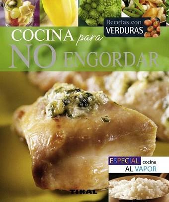 COCINA PARA NO ENGORDAR | 9788499281438 | DUPRÉ, STÉPHANE/LUCCHINI, SANDRA/NIEL, CAROLE/LUCCHINI, JOHANNA/MIGNONAC, AGNÈS | Llibreria L'Illa - Llibreria Online de Mollet - Comprar llibres online