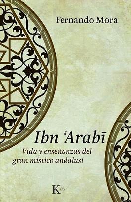 IBN ARABI | 9788499880235 | MORA, FERNANDO | Llibreria L'Illa - Llibreria Online de Mollet - Comprar llibres online