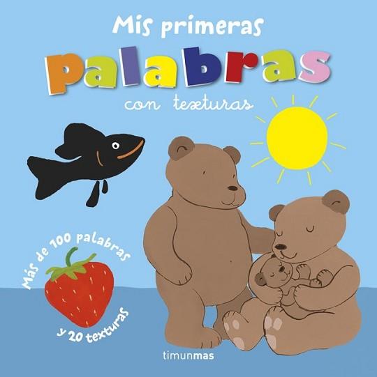 MIS PRIMERAS PALABRAS CON TEXTURAS | 9788408118350 | AUTORES VARIOS | Llibreria L'Illa - Llibreria Online de Mollet - Comprar llibres online