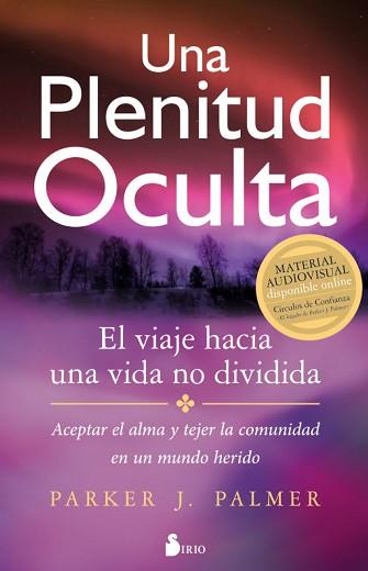 PLENITUD OCULTA, UNA | 9788417030407 | PALMER, PARKER J. | Llibreria L'Illa - Llibreria Online de Mollet - Comprar llibres online