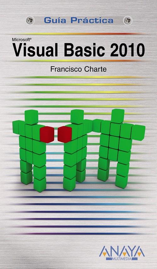 VISUAL BASIC 2010 | 9788441527386 | CHARTE, FRANCISCO | Llibreria L'Illa - Llibreria Online de Mollet - Comprar llibres online