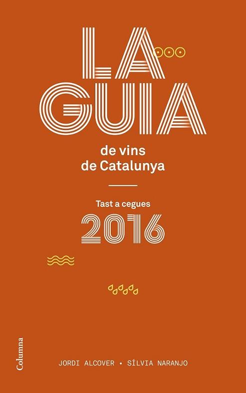 GUIA DE VINS DE CATALUNYA, LA | 9788466420150 | ALCOVER, JORDI / SILVIA NARANJO ROSALES | Llibreria L'Illa - Llibreria Online de Mollet - Comprar llibres online