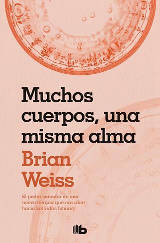 MUCHOS CUERPOS UNA MISMA ALMA | 9788490706817 | WEISS, BRIAN | Llibreria L'Illa - Llibreria Online de Mollet - Comprar llibres online