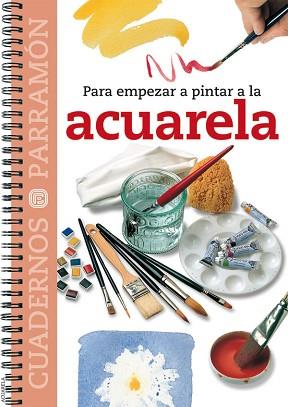 PARA EMPEZAR A PINTAR A LA ACUARELA | 9788434222540 | Llibreria L'Illa - Llibreria Online de Mollet - Comprar llibres online