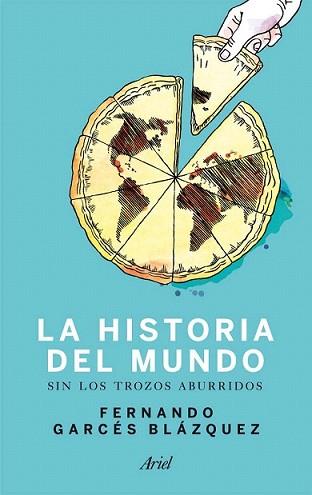 HISTORIA DEL MUNDO SIN LOS TROZOS ABURRIDOS | 9788434412026 | GARCÉS BLÁZQUEZ, FERNANDO | Llibreria L'Illa - Llibreria Online de Mollet - Comprar llibres online