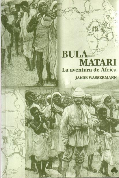 BULA MATARI AVENTURA DE AFRICA | 9788493402969 | WASSERMANN, JAKOB | Llibreria L'Illa - Llibreria Online de Mollet - Comprar llibres online