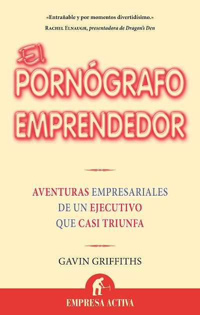 PORNOGRAFO EMPRENDEDOR, EL | 9788492452293 | GRIFFITHS, GAVIN | Llibreria L'Illa - Llibreria Online de Mollet - Comprar llibres online