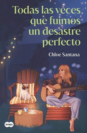 TODAS LAS VECES QUE FUIMOS UN DESASTRE PERFECTO  | 9788491299141 | SANTANA, CHLOE | Llibreria L'Illa - Llibreria Online de Mollet - Comprar llibres online